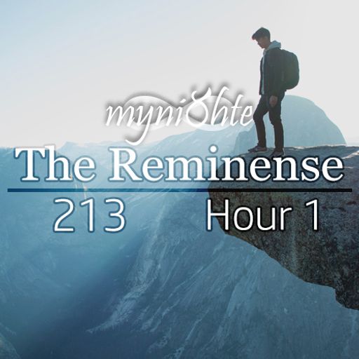 The Reminense 213 - Hour 1