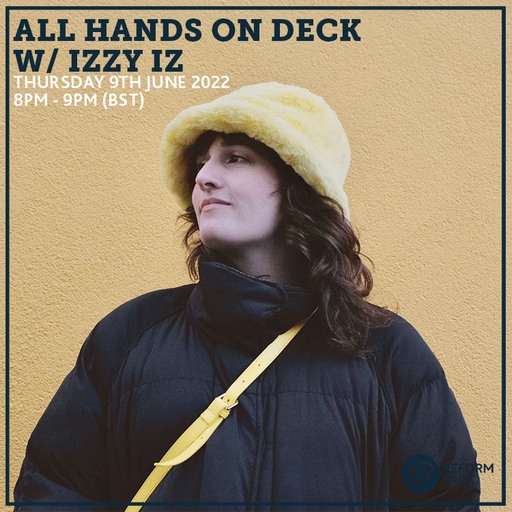 All Hands On Deck w/ Izzy Iz 9th June 2022