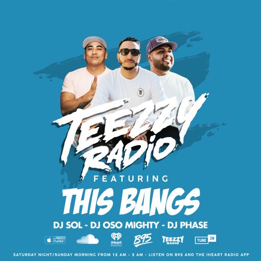 TEEZY RADIO THIS BANGS TAKE OVER ON B95