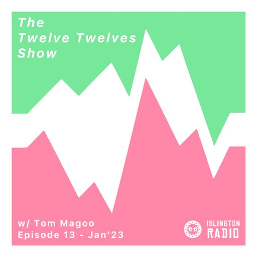 The Twelve Twelves Show with Tom Magoo (12/01/2023)