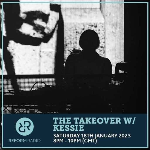 The Takeover w/ Kessie 18th February 2023