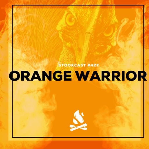 Stookcast #427 - Orange Warrior