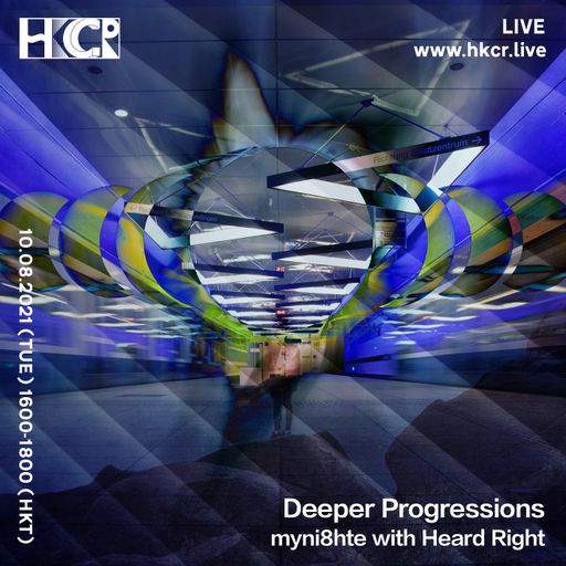 Deeper Progressions: myni8hte w/ Heard Right - 10/08/2021