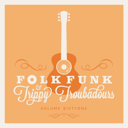 FOLK FUNK & TRIPPY TROUBADOURS VOLUME 61