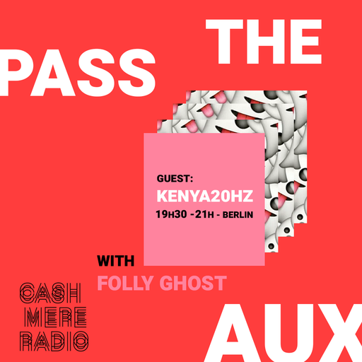 Pass The Aux #43 w/ Folly Ghost and Kenya20hz 12.06.2021