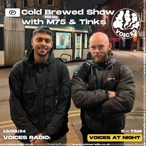 Cold Brewed Show with M75 and Tinks - 13/03/24