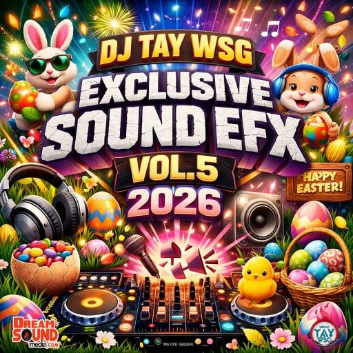 Sound Effects 2026 - DJ Tay Wsg - Sound EFX 5