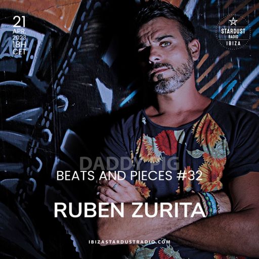 Daddy Pig	Beats And Pieces #32 - Guest: RUBEN ZURITA