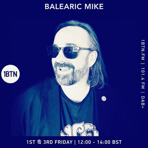 Balearic Mike - 1BTN Radio Show – Week #33 – 03/11/2023
