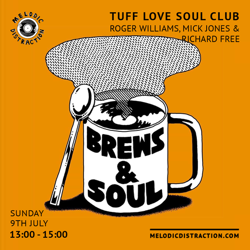 Tuff Love Soul Club with Roger Williams, Mick Jones & Richard Free (July '23)