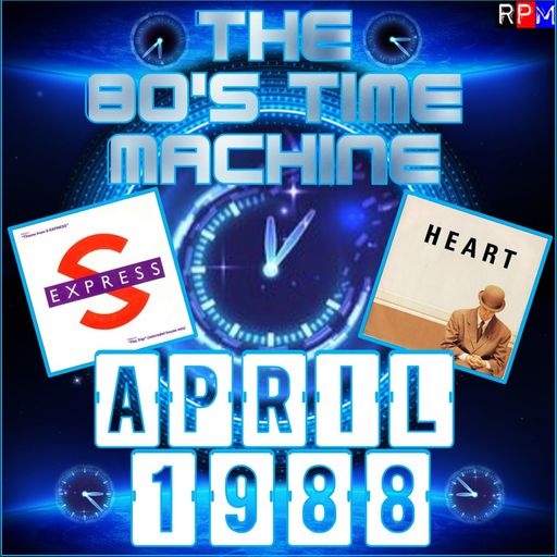 THE 80'S TIME MACHINE - APRIL 1988