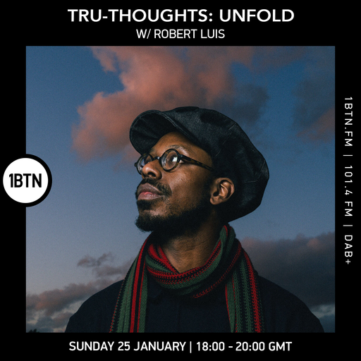 Tru-Thoughts: Unfold w/ Robert Luis - 25.01.26