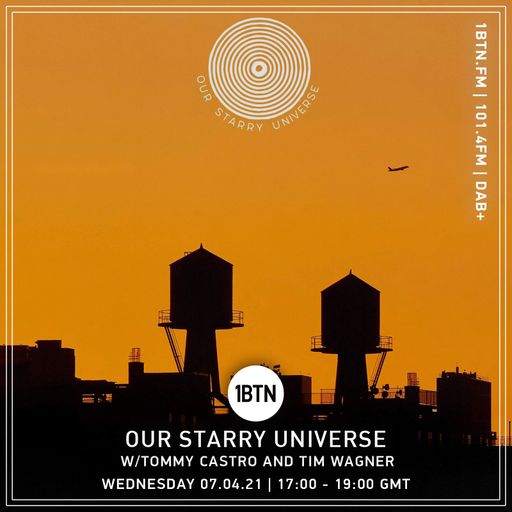 Our Starry Universe with Tommy Castro & Tim Wagner - 07.04.2021