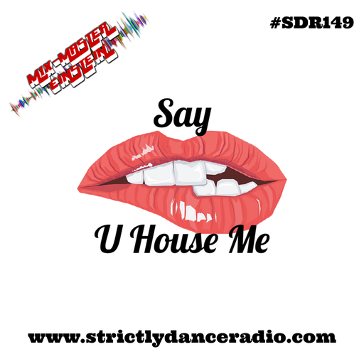 SDR149: Say U House Me