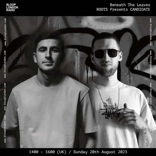 Beneath The Leaves w/ ROOTS Presents CANDIDATE - 20.08.23