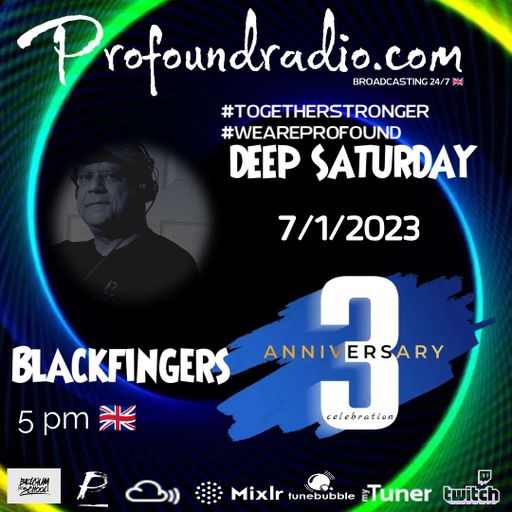 BLACKFINGERS ON PROFOUND RADIO 3rd BIRTHDAY SESSION 07/01-23