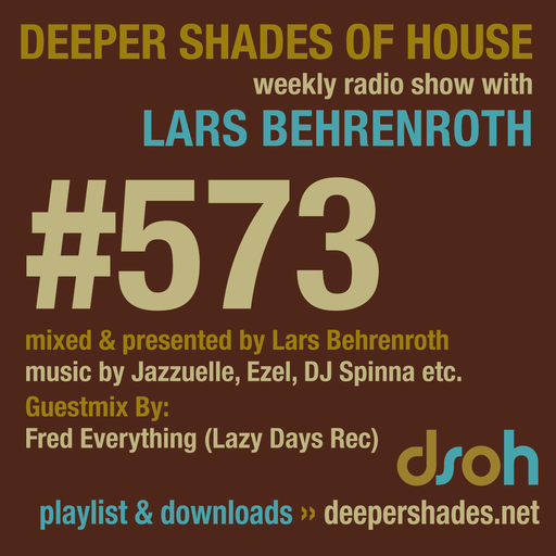 Deeper Shades Of House #573 w/ exclusive guest mix by FRED EVERYTHING