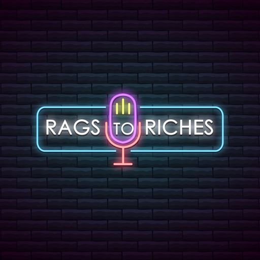 Rags To Riches 9-22-20
