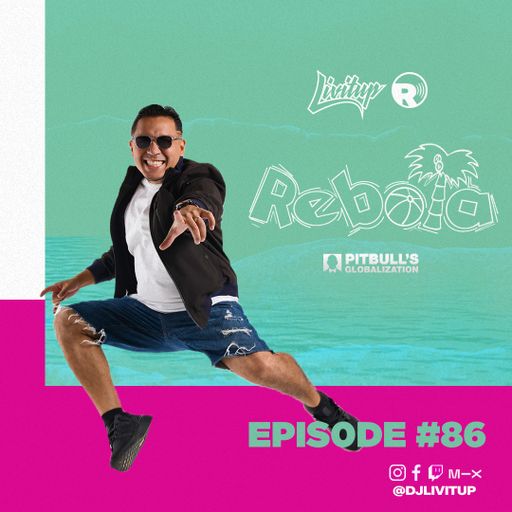 DJ Livitup REBOTA EP. 86 on Pitbull's Globalization Sirius XM