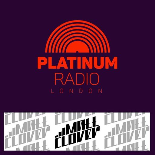 Matt Clover's BIG Classic House Show - Platinum Radio London's 5th Birthday All Day Celebration