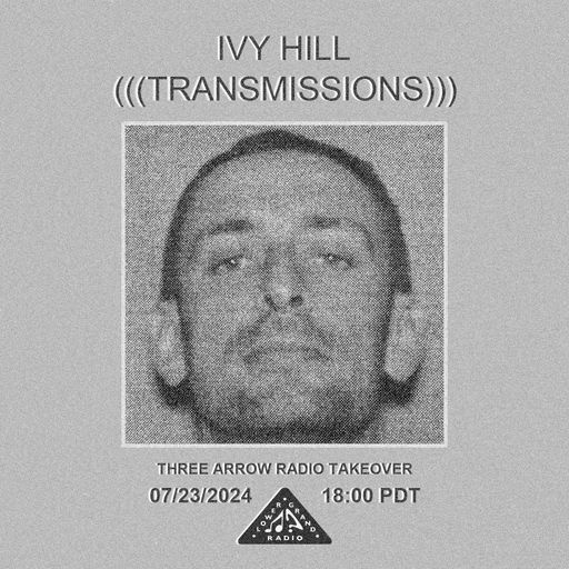 Ivy Hill Transmissions - Three Arrow Takeover (7.23.24)