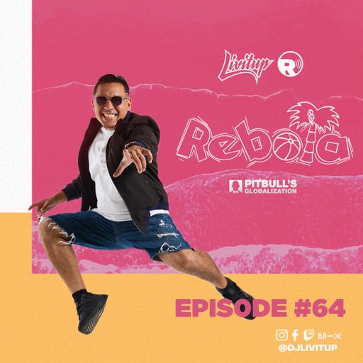 DJ Livitup REBOTA EP. 64 on Pitbull's Globalization Sirius XM