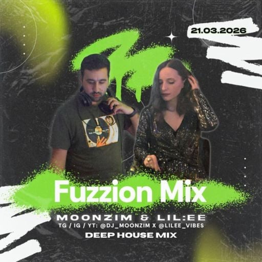 Fuzzion Mix by MOONZIM & LIL:EE (21.03.2026)