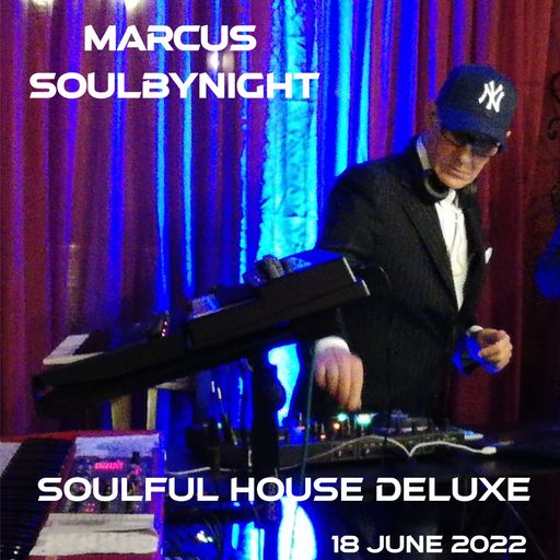 Marcus Soulbynight Dj	Soulful House Deluxe on Ibiza Stardust Radio 18 June 2022 -  Marcus Soulbynigh