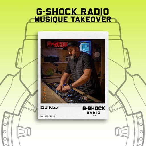 G-SHOCK Radio - Musique Takeover - Deep Vibes with Dj Nav  - 01/02