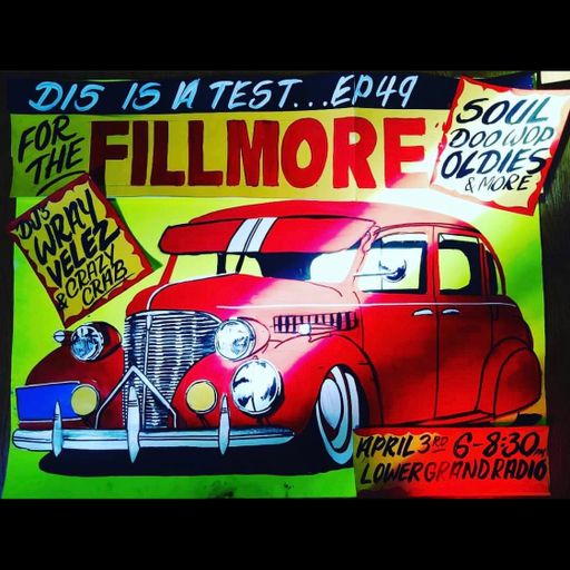 Dis Is A Test...Ep. 49. For The Fillmore