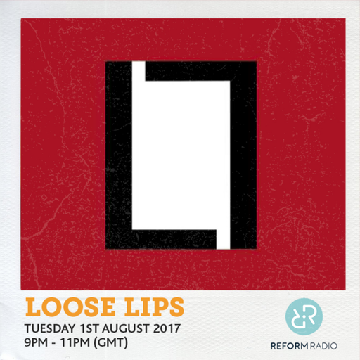Loose Lips 1st August 2017