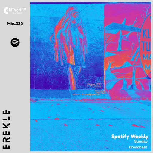 MtveriFM Spotify Weekly w/Erekle -30