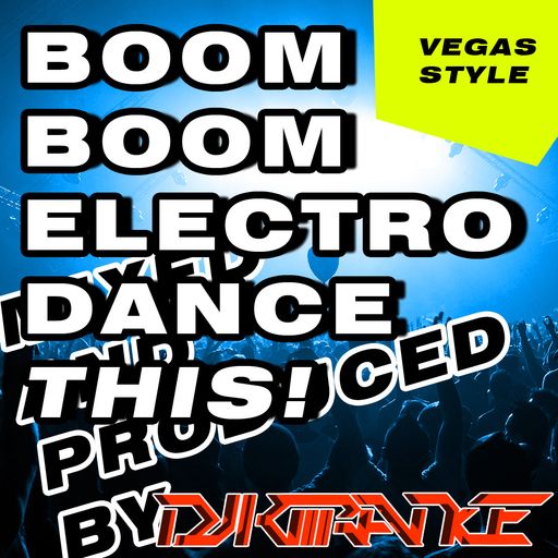 BOOM BOOM ELECTRO DANCE THIS!