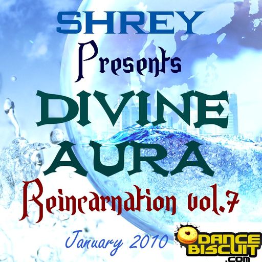 Shrey Pres. Divine Aura - Reincarnation Vol.7