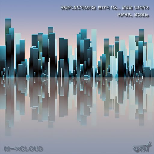 Reflections #114 (g... b2b unit) - April 2026