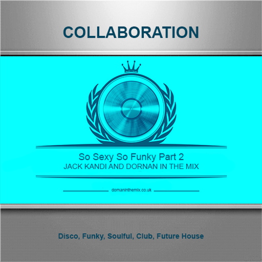 So Sexy So Funky 2 (Collabiration sets from Jack Kandi - Jack Kandi  & Dornaninthemix