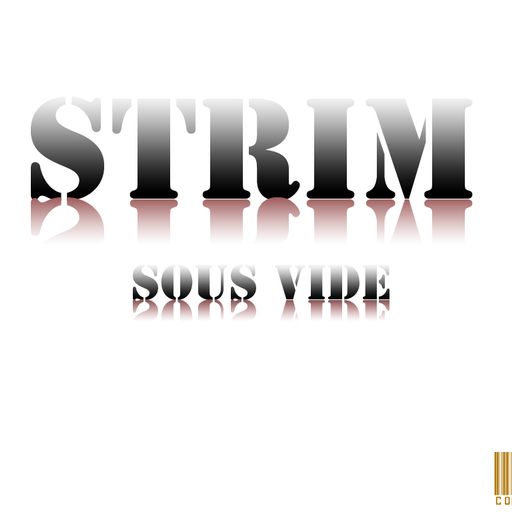 Strim-Sous Vide mix part 3