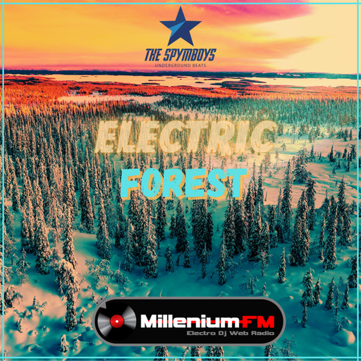 THE SPYMBOYS On Millenium FM - Electro Dj Web Radio [ UNDERGROUND RIVERS #46 ELECTRIC FOREST]