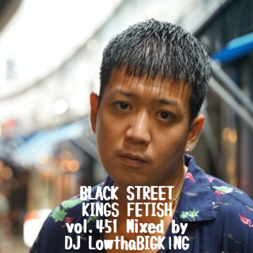 BLACK STREET KINGS FETISH vol.451