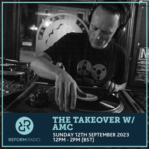 The Takeover w/ AMC 10th September 2023