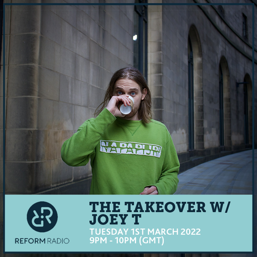 The Takeover w/ Joey T 1st March 2022