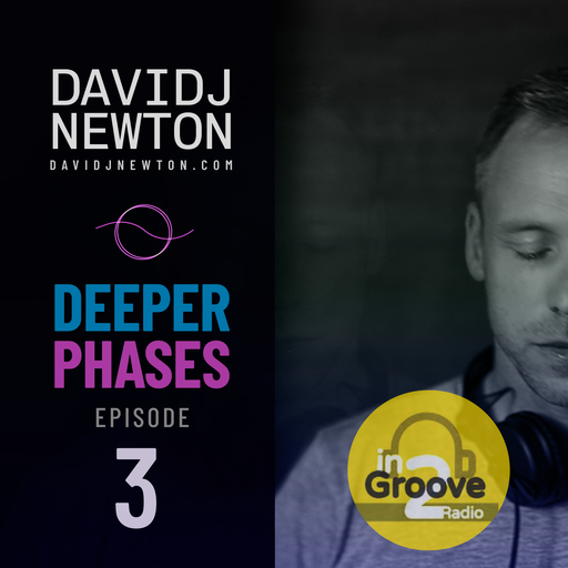 in2grooveradiouk Live! David J Newton Deeper Phases 3 06-03-26