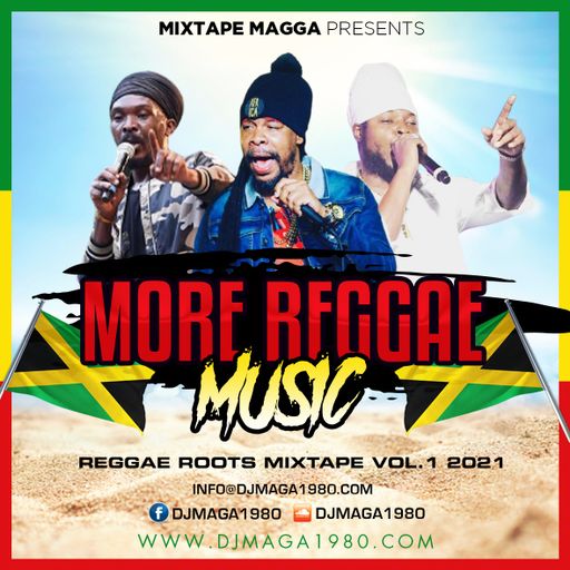 Mixtape Magga - More Reggae Music, Reggae Roots 01 (Mix 2021 Ft ZJ Liquid, Chuck Fenda, Black Fyah)