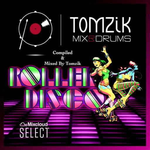 Roller Disco MIx Séssion  / Compiled & Mixed By Tomzik
