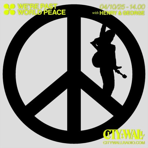 We're Past World Peace w/ Henry & George - October 2025