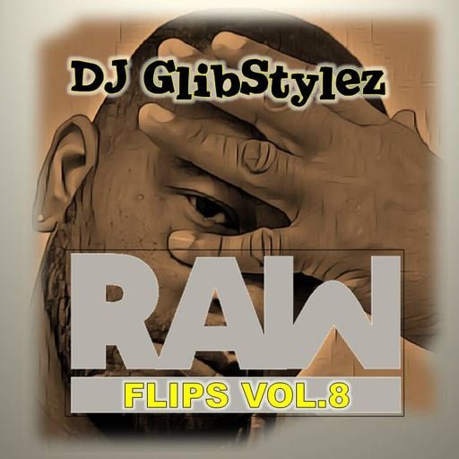 DJ GlibStylez - Raw Flips Vol.8 (Hip Hop Remixes)