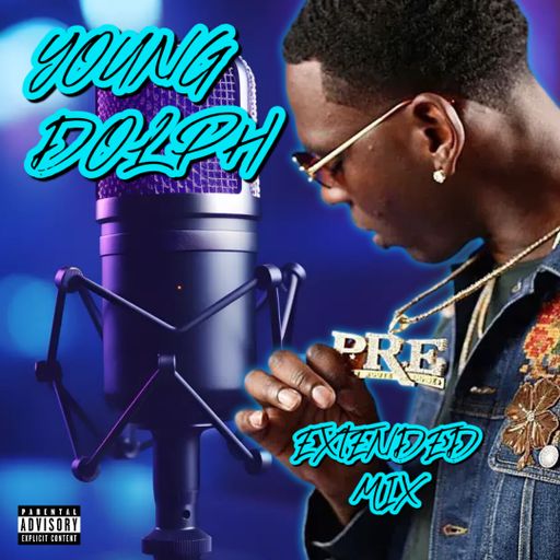 THE YOUNG DOLPH DEDICATION EXTENDED MIX (PT 1)