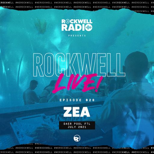 ROCKWELL LIVE! DJ ZEA @ DAER DAYCLUB - JULY 2021 (ROCKWELL RADIO 028)