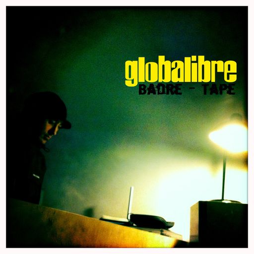 Globalibre Mixtape Trilogy Vol. 3 - Badre Tape