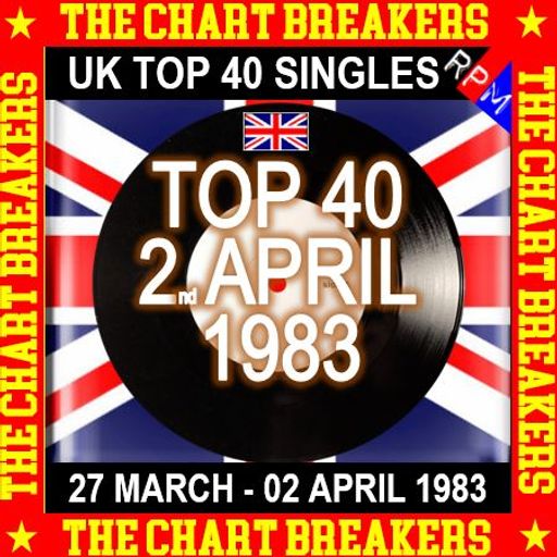 UK TOP 40 : 26 MARCH - 02 APRIL 1983 - THE CHART BREAKERS